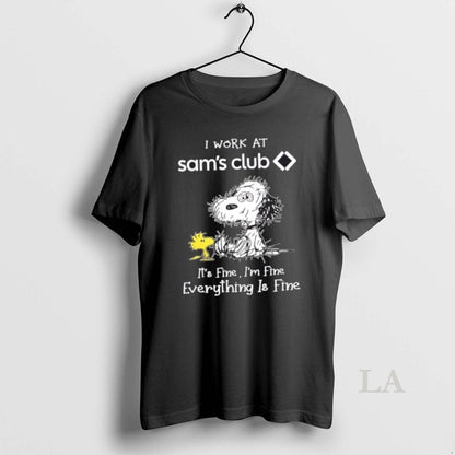Original Tired Snoopy I Work Sams Club Its Fine Im Fine Everything Is
