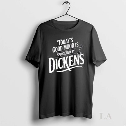 Original Todays Good Mood Is Sponsored Dickens Long Sleeve Modern