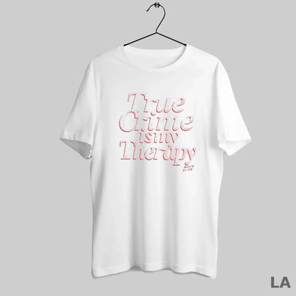 Original True Crime Is My Therapy Tee Unique Apparel