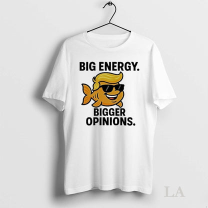Original Trump Big Energy Bigger Opinions Fish Long Sleeve Elegant