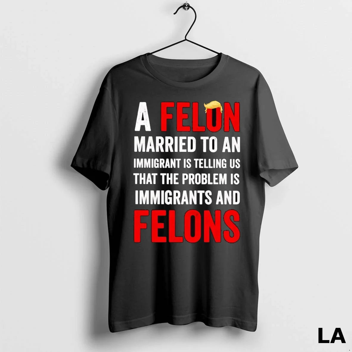 Original Trump Felon Married To Immigrant Is Telling Us Long Sleeve