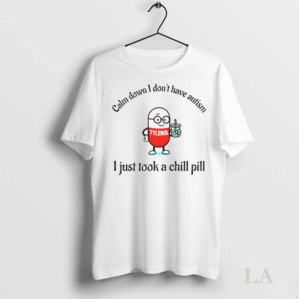 Original Tylenol Acetaminophen Calm Down I Dont Have Autism I Just