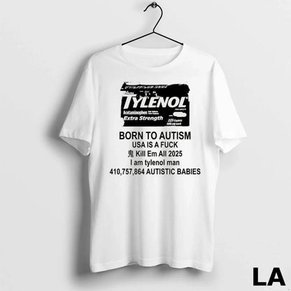 Original Tylenol Born To Autism TShirt Designer Art
