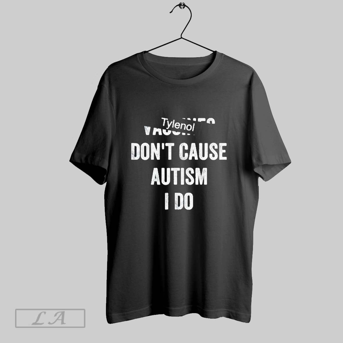Original Tylenol Dont Cause Autism I Do Shirt Authentic Art