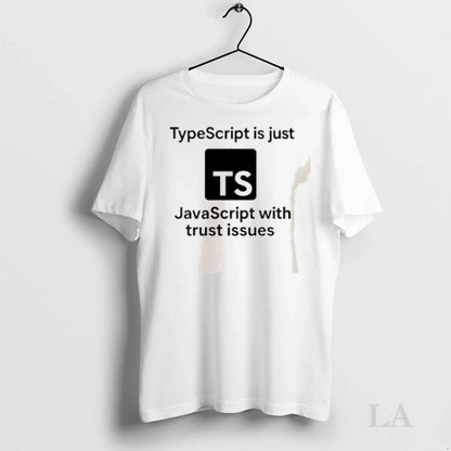 Original Typescript Is Just Javascript Trust Issues Sweatshirt Modern