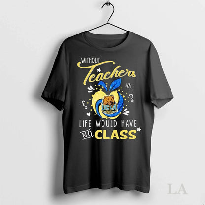 Original Ucla Bruins Without Teachers Life Would Have No Class Long