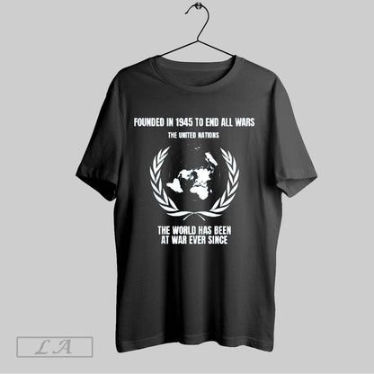 Original Un Founded 1945 To End All Wars World Has Been War Long