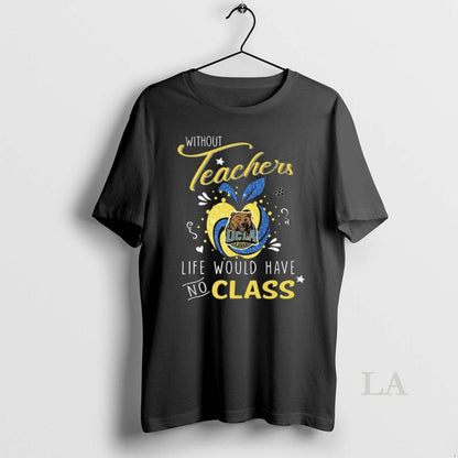 Original Ucla Bruins Without Teachers Life Would Have No Class Long