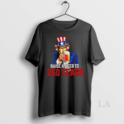 Original Uncle Sam Raise Beer To 250 Years Tee Elegant Gift