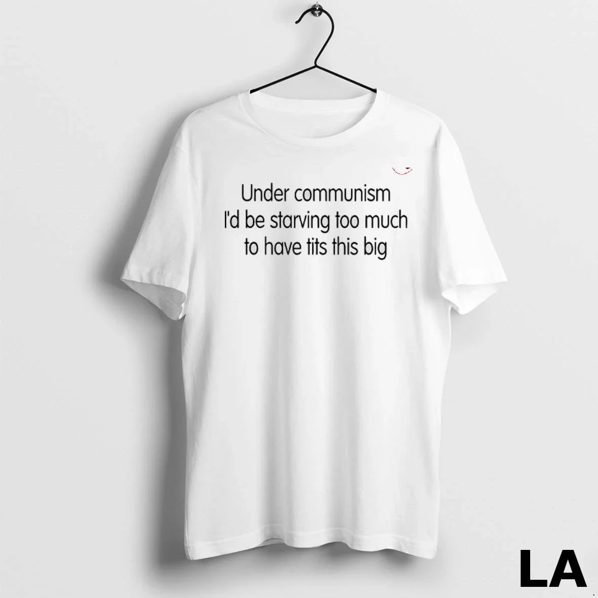 Original Under Communism Id Be Starving Too Much To Have Tits This
