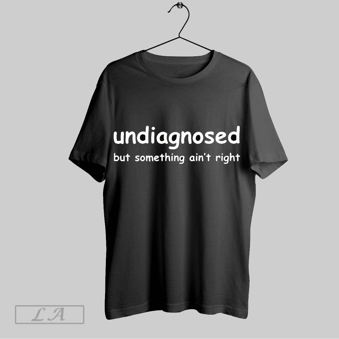 Original Undiagnosed But Something Aint Right Tank Top Modern Fashion