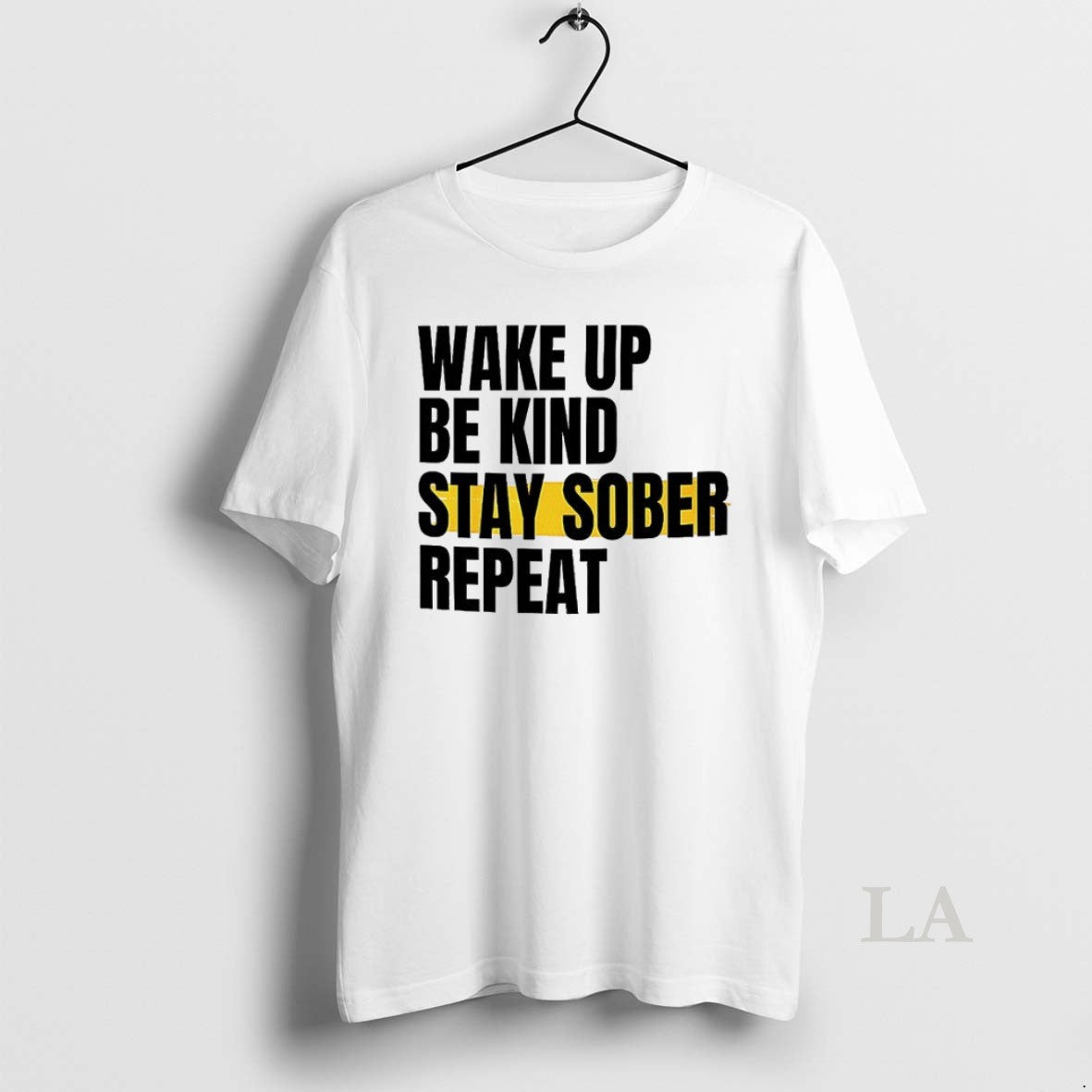 Original Wake Up Be Kind Stay Sober Repeat Sweatshirt Trendy Design
