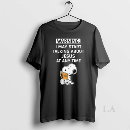 Original Warning I May Start Talking About Jesus Any Time Snoopy Holy