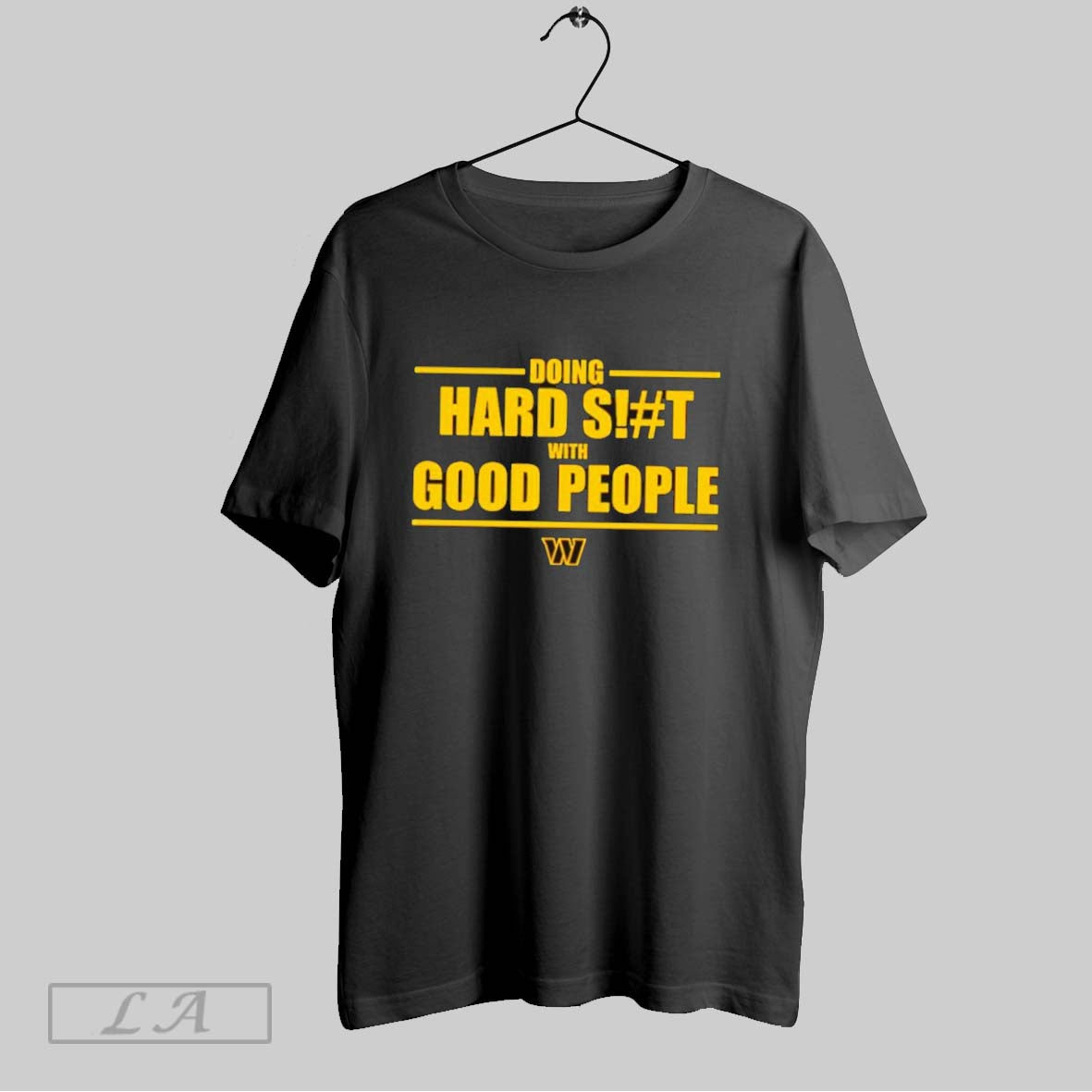 Original Washington Commanders Doing Hard Siht Good People TShirt