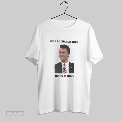 Original We Are Charlie Kirk Jesus Is King Hoodie Unique Outfit