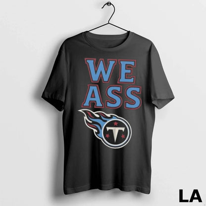 Original We Ass Tennessee Titans Sweatshirt Trendy Style