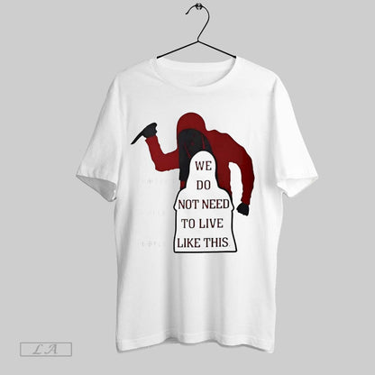 Original We Do Not Need To Live Like This Protect White People Iryna