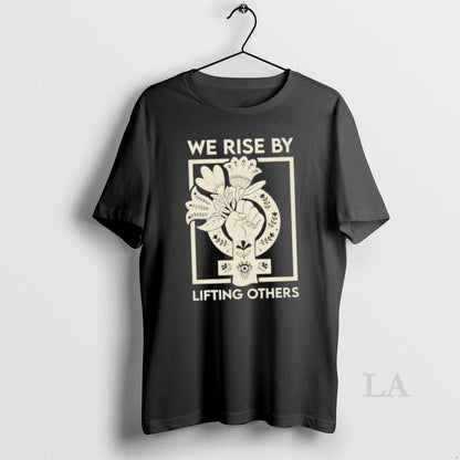 Original We Rise Lifting Others Floral TShirt Elegant Merch