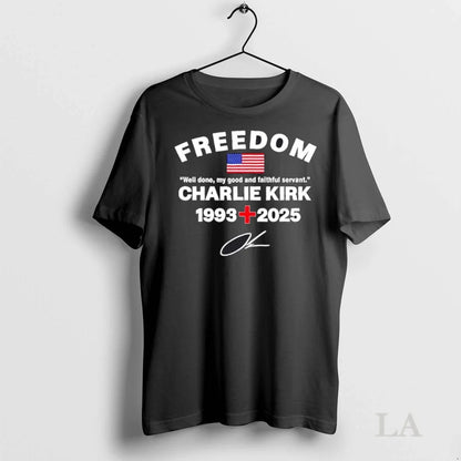 Original Well Done My Good And Faithful Servant Charlie Kirk Freedom