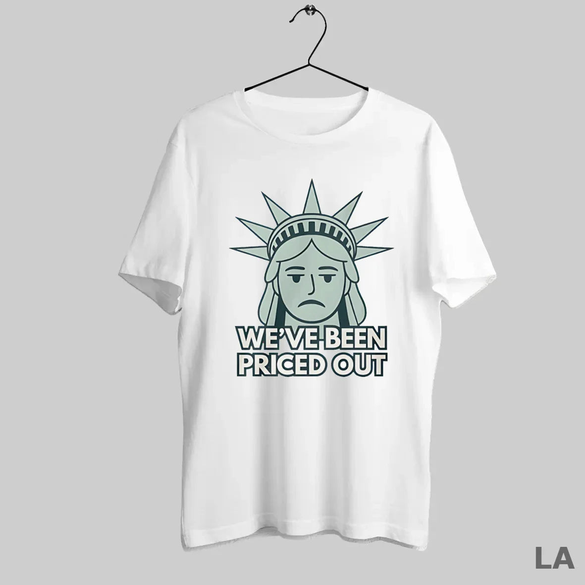 Original Weve Been Priced Out Statue Liberty Tee Designer Art