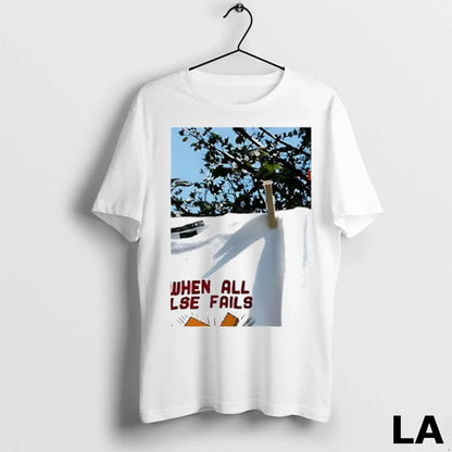 Original When All Else Fails Shirt Classic Style