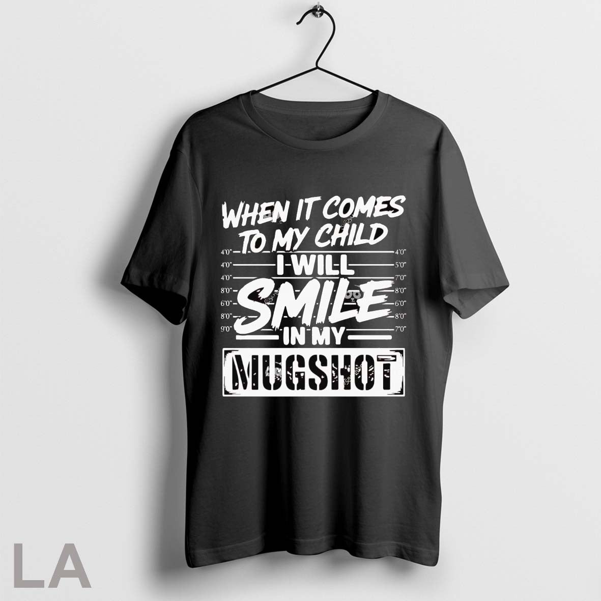Original When It Comes To My Child I Will Smile My Mugshot TShirt