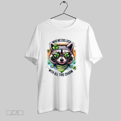 Original Who Needs Luck All This Charm Raccoon St Patricks Day Animal