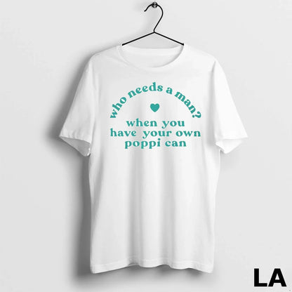 Original Who Needs When You Have Your Own Poppi Can Ornaments Tee