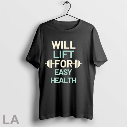 Original Will Lift Easy Health Barbell Gym TShirt Unique Merch