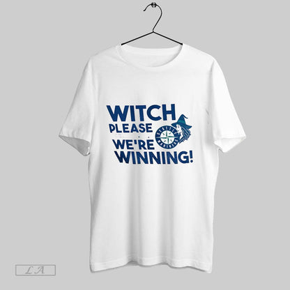 Original Witch Please Were Winning Seattle Mariners Mlb Baseball