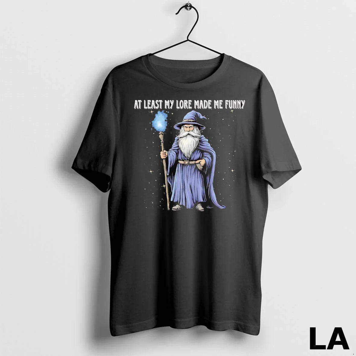 Original Wizard Least My Lore Made Me Shirt Classic Look