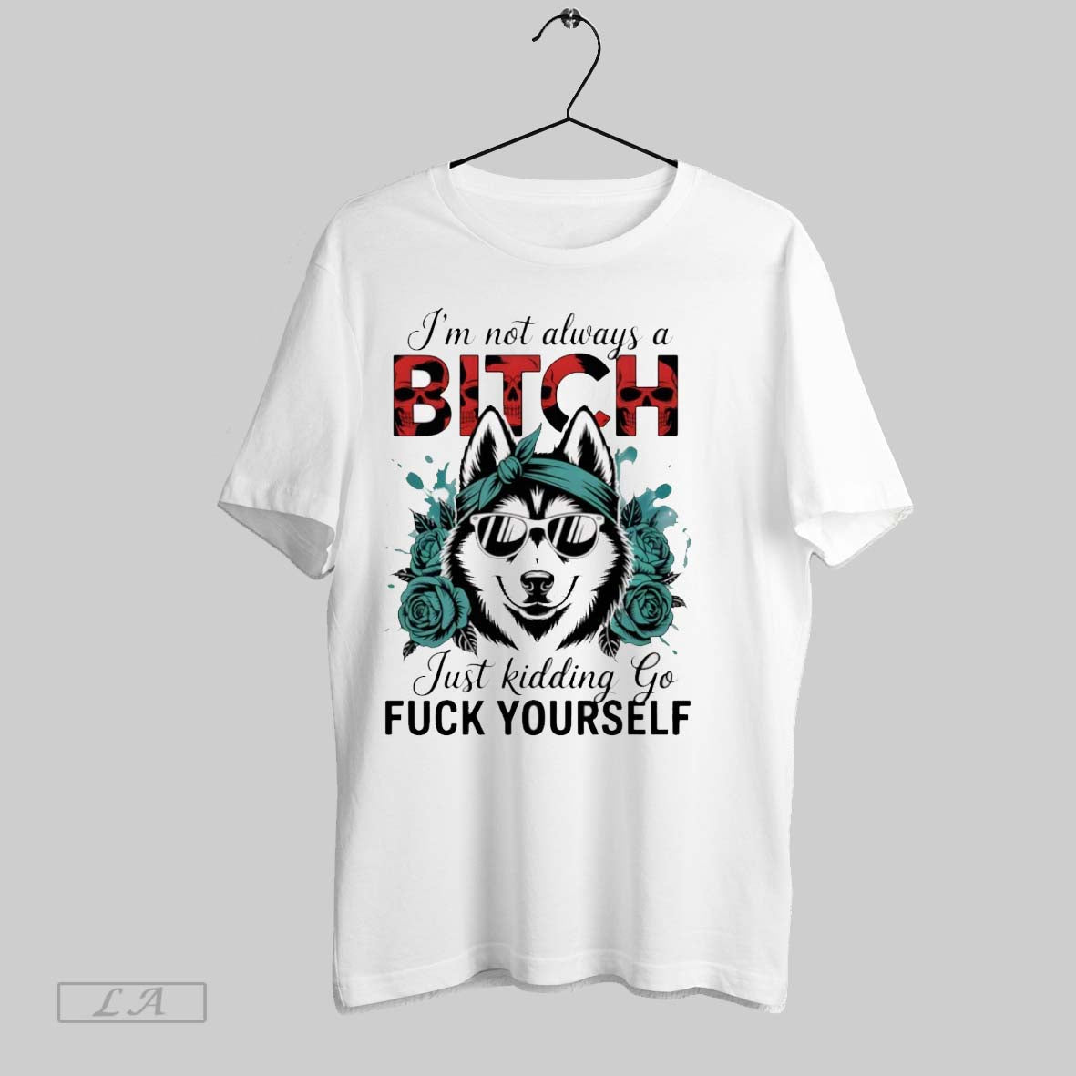 Original Wolf Im Not Always Bitch Just Kidding Go Fuck Yourself Long