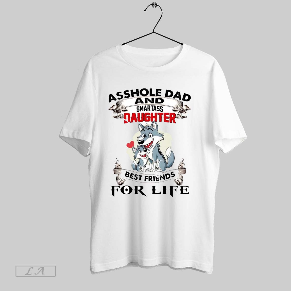 Original Wolf Asshole Dad And Smartass Daughter Best Friends Shirt