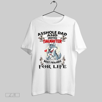 Original Wolf Asshole Dad And Smartass Daughter Best Friends Shirt