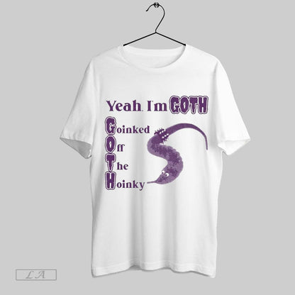 Original Yeah Im Goth Goinked Off Hoinky Sweatshirt Unique Look