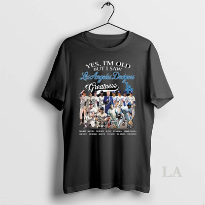Original Yes Im Old But I Saw Los Angeles Dodgers Greatness