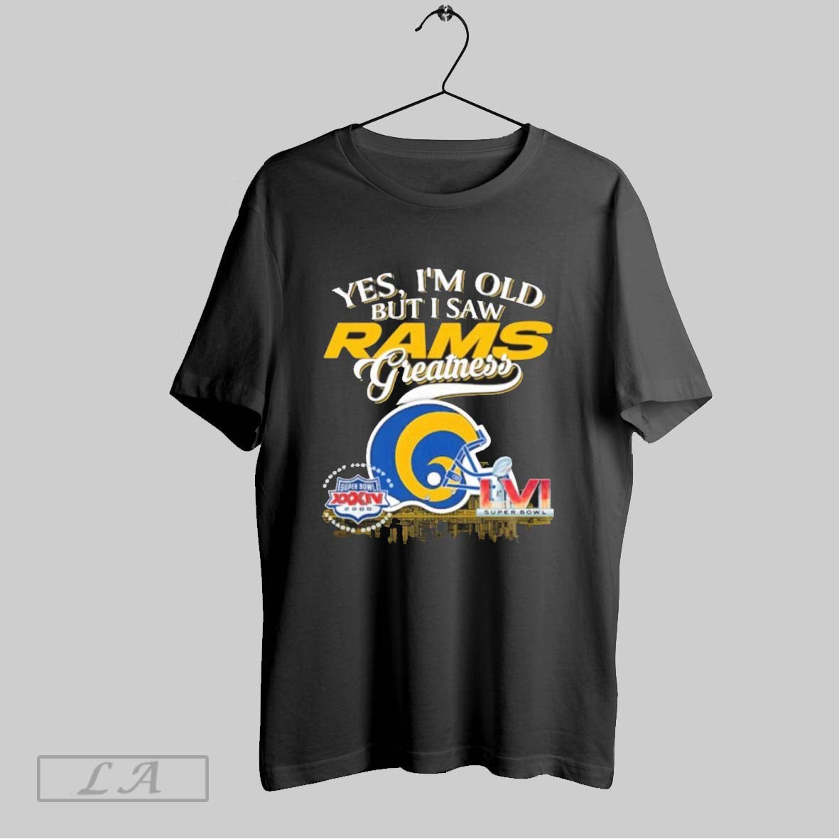 Original Yes Im Old But I Saw Los Angeles Rams Greatness City Logo