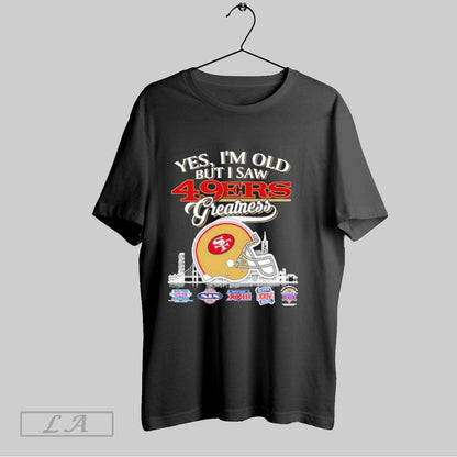 Original Yes Im Old But I Saw San Francisco 49Ers Greatness City Logo