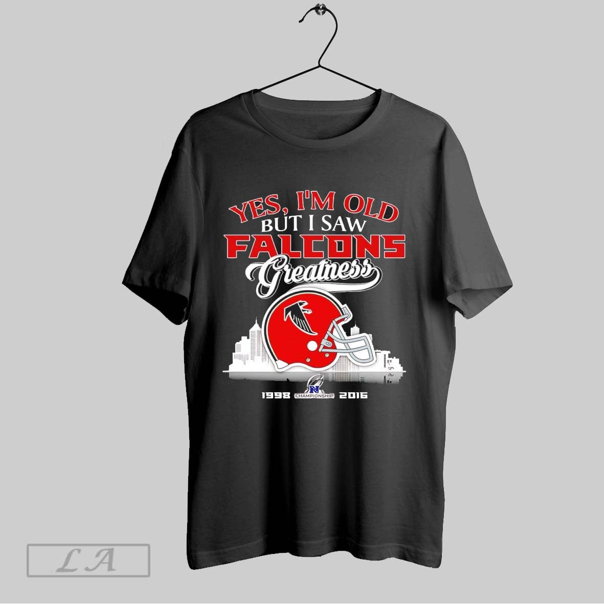 Original Yes Im Old But I Saw Atlanta Falcons Greatness Championship