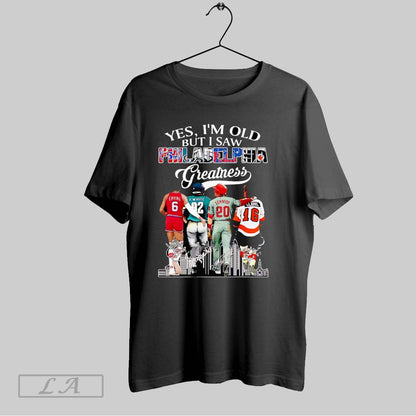Original Yes Im Old But I Saw Philadelphia Greatness Signature Tank