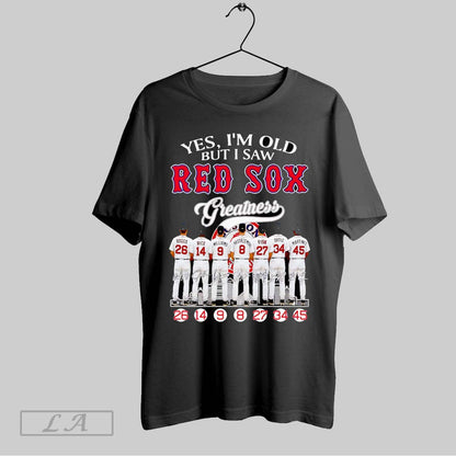 Original Yes Im Old But I Saw Red Sox Greatness Players Signature Tee