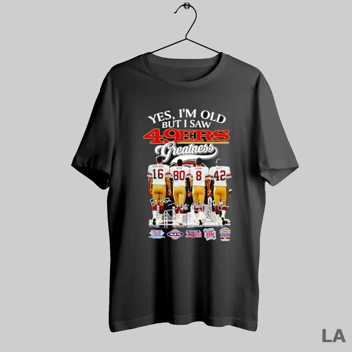 Original Yes Im Old But I Saw San Francisco 49Ers Greatness Super