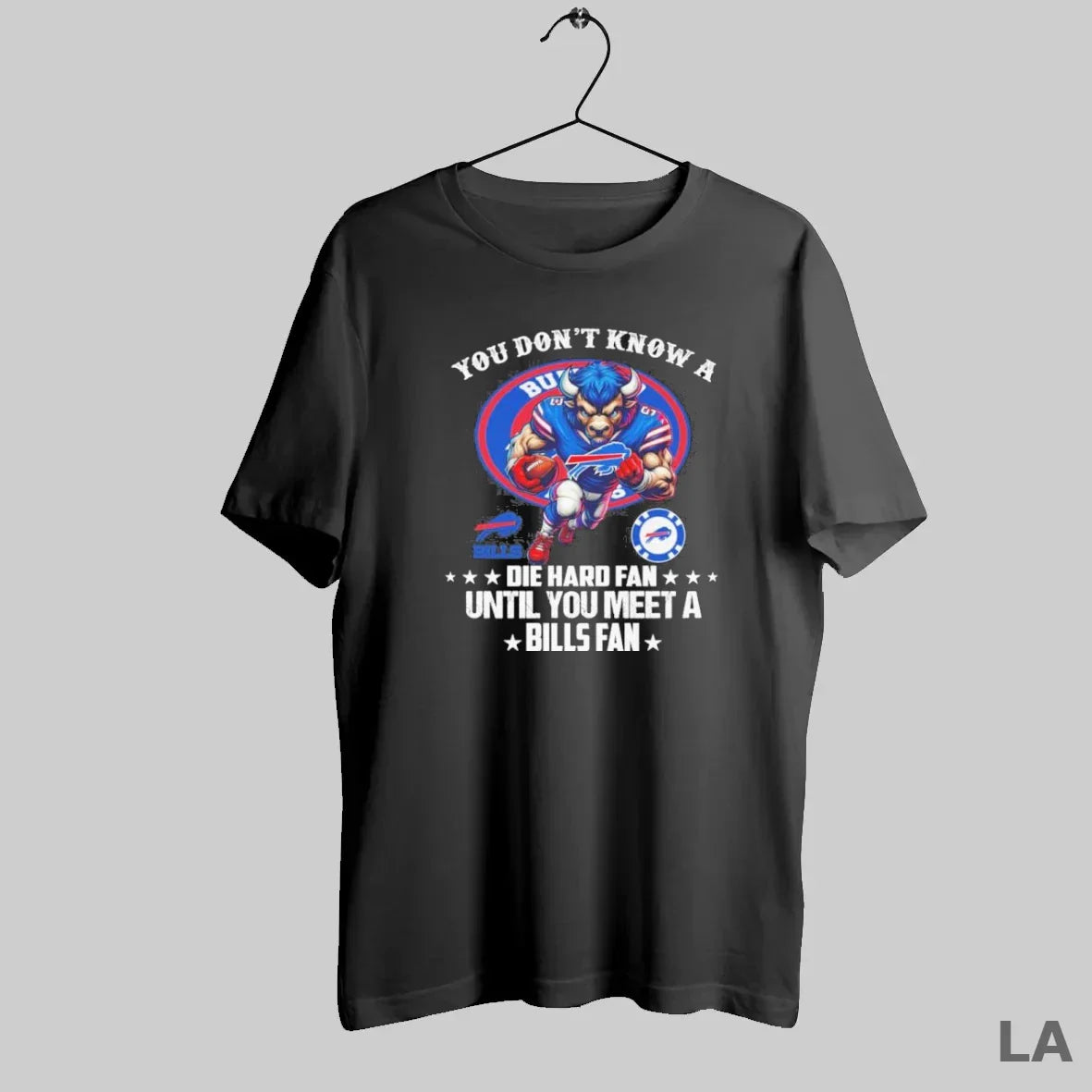 Original You Dont Know Buffalo Bills Die Hard Until You Meet Bills