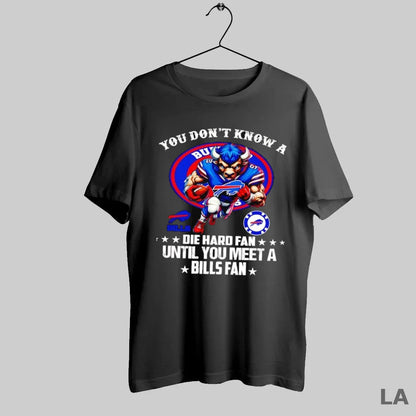 Original You Dont Know Die Hard Until You Meet Buffalo Bills Tee