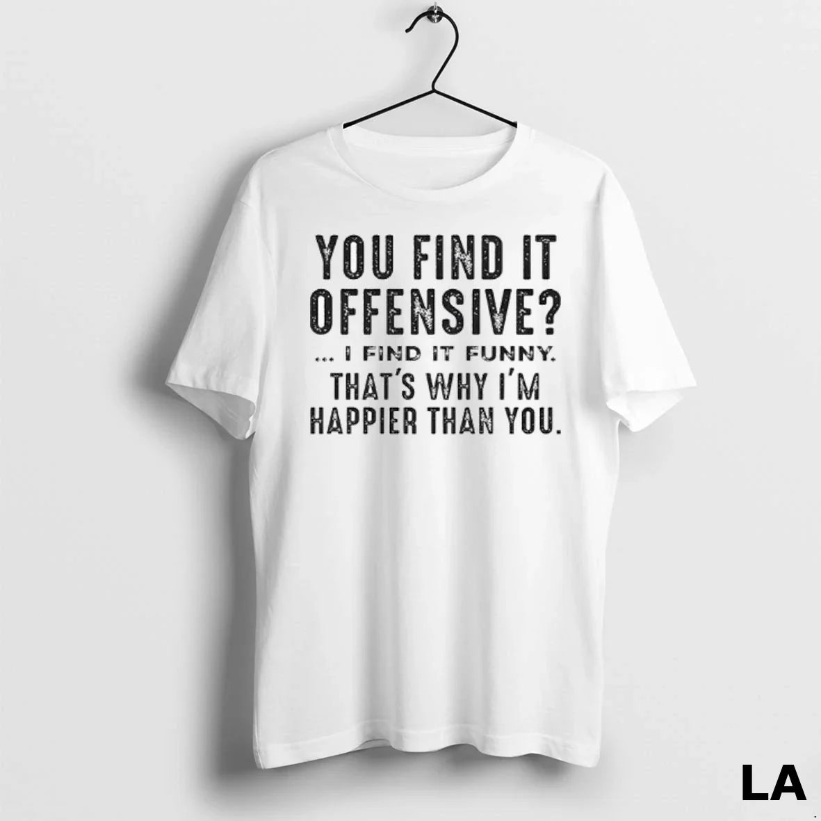 Original You Find It Offensive I Find It Thats Why Im Happier Than