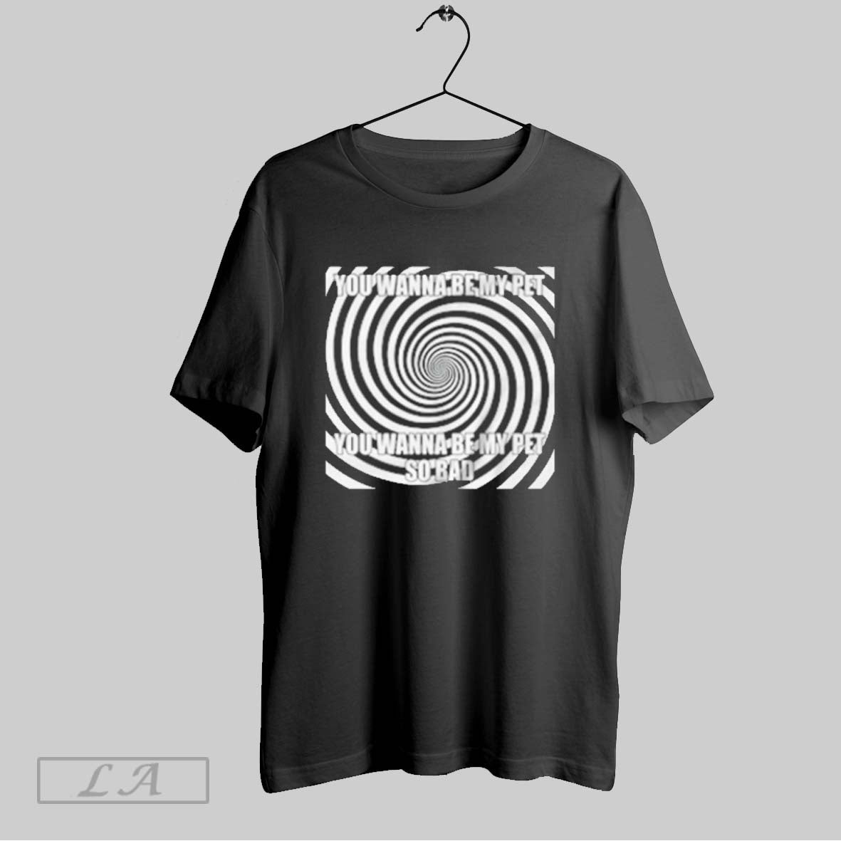 Original You Wanna Be My Pet So Bad Hypnosis TShirt Trendy Outfit