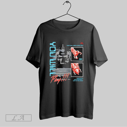 Original You Will Pay Thats All Earth Gave You Tee Elegant Style