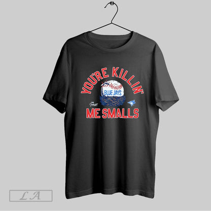 Original Youre Killin Me Smalls Toronto Blue Jays X Sandlot