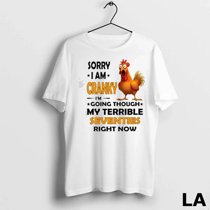 Original Chicken Sorry I Am Cranky Im Going Through My Terrible