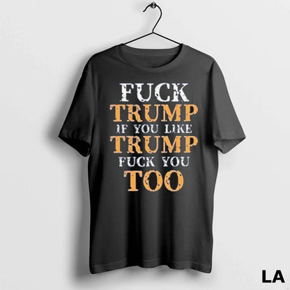 Original Fuck Trump If You Lie Trump Fuck You Too Tank Top Classic
